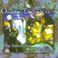 Ozric Tentacles : Waterfall Cities - The Hidden Step